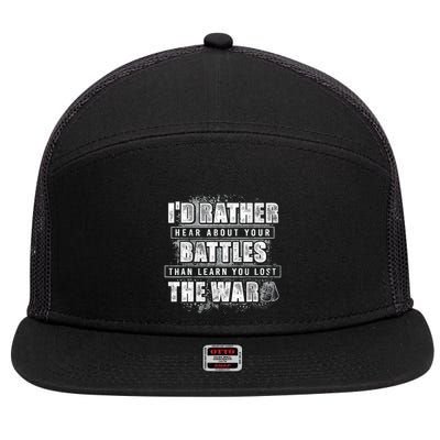 ID Rather Hear About Your Battles Than Learn You Lost War 7 Panel Mesh Trucker Snapback Hat