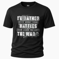 ID Rather Hear About Your Battles Than Learn You Lost War Performance Shirt