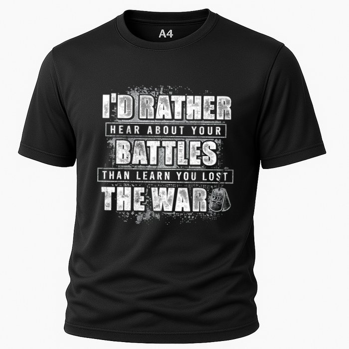 ID Rather Hear About Your Battles Than Learn You Lost War Performance Shirt