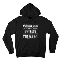 ID Rather Hear About Your Battles Than Learn You Lost War Hoodie