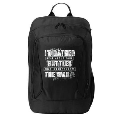 ID Rather Hear About Your Battles Than Learn You Lost War City Backpack