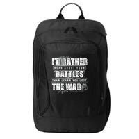 ID Rather Hear About Your Battles Than Learn You Lost War City Backpack