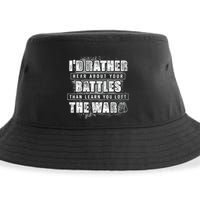 ID Rather Hear About Your Battles Than Learn You Lost War Sustainable Bucket Hat