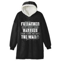ID Rather Hear About Your Battles Than Learn You Lost War Hooded Wearable Blanket