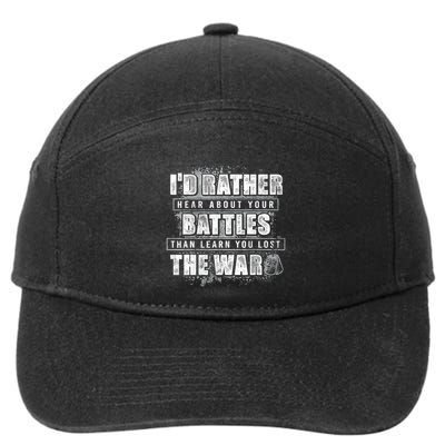 ID Rather Hear About Your Battles Than Learn You Lost War 7-Panel Snapback Hat