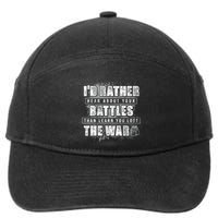 ID Rather Hear About Your Battles Than Learn You Lost War 7-Panel Snapback Hat