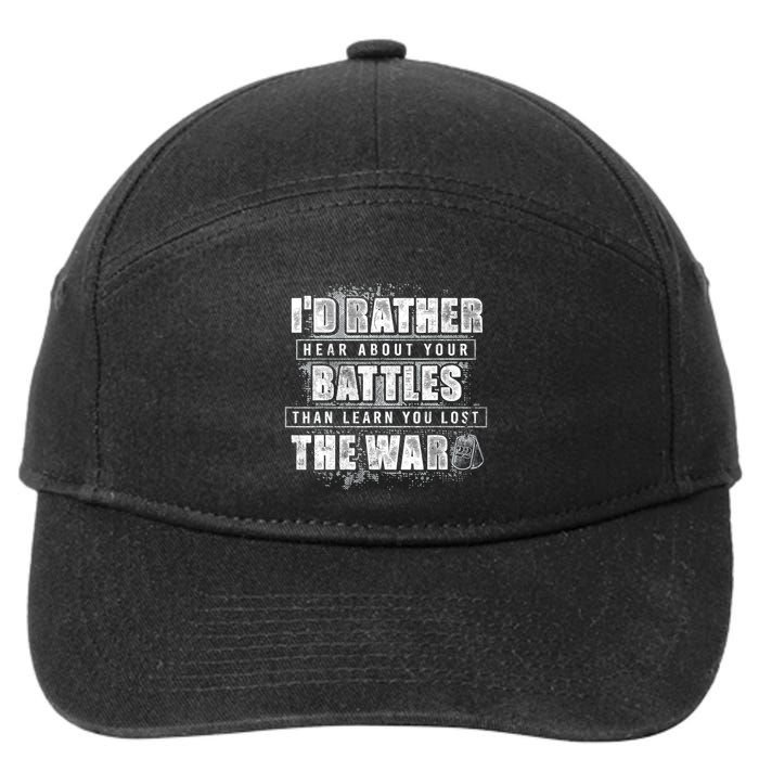 ID Rather Hear About Your Battles Than Learn You Lost War 7-Panel Snapback Hat