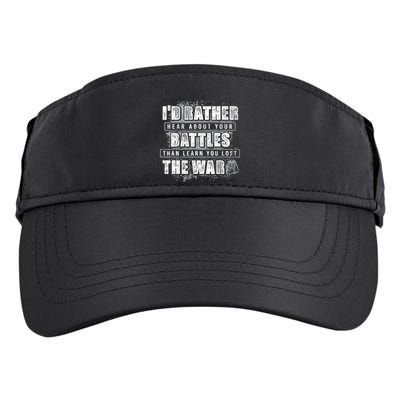ID Rather Hear About Your Battles Than Learn You Lost War Adult Drive Performance Visor