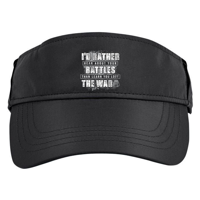 ID Rather Hear About Your Battles Than Learn You Lost War Adult Drive Performance Visor