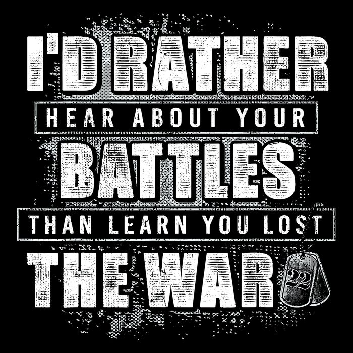 ID Rather Hear About Your Battles Than Learn You Lost War Bucket Hat
