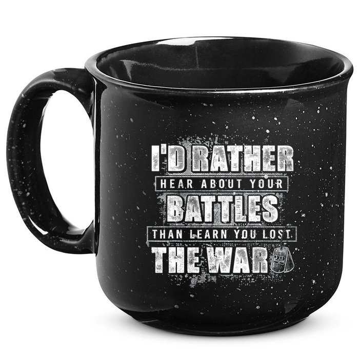 ID Rather Hear About Your Battles Than Learn You Lost War 15oz Campfire Ceramic Mug