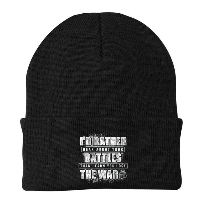 ID Rather Hear About Your Battles Than Learn You Lost War Beanie