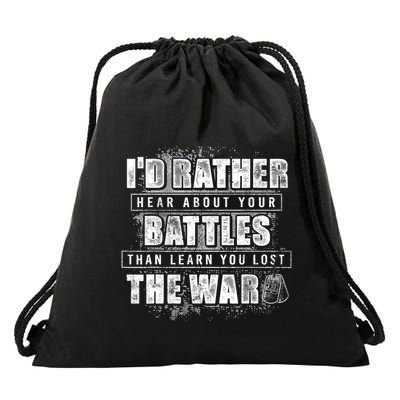ID Rather Hear About Your Battles Than Learn You Lost War Drawstring Bag