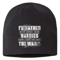 ID Rather Hear About Your Battles Than Learn You Lost War Sustainable Beanie