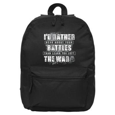 ID Rather Hear About Your Battles Than Learn You Lost War 16 in Basic Backpack