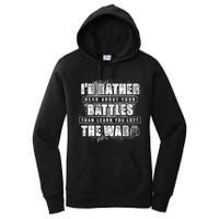 ID Rather Hear About Your Battles Than Learn You Lost War Women's Pullover Hoodie