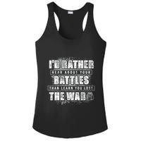 ID Rather Hear About Your Battles Than Learn You Lost War Ladies PosiCharge Competitor Racerback Tank