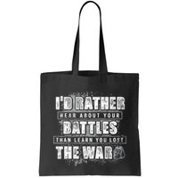 ID Rather Hear About Your Battles Than Learn You Lost War Bag