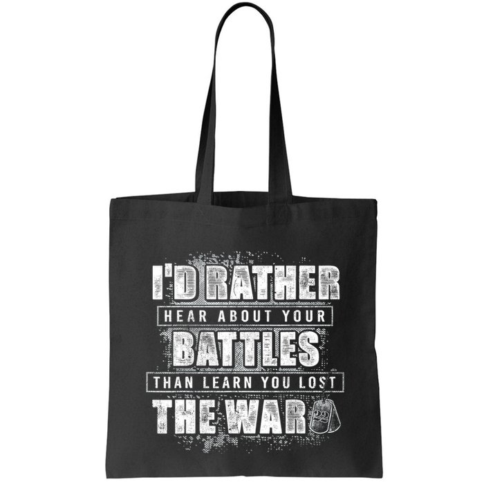 ID Rather Hear About Your Battles Than Learn You Lost War Bag