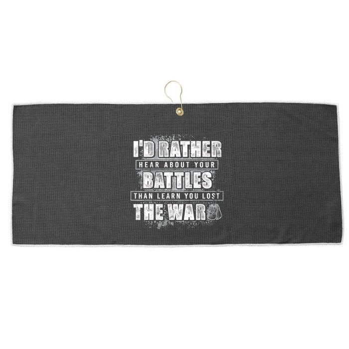ID Rather Hear About Your Battles Than Learn You Lost War Large Microfiber Waffle Golf Towel