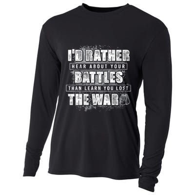 ID Rather Hear About Your Battles Than Learn You Lost War Cooling Performance Long Sleeve Crew