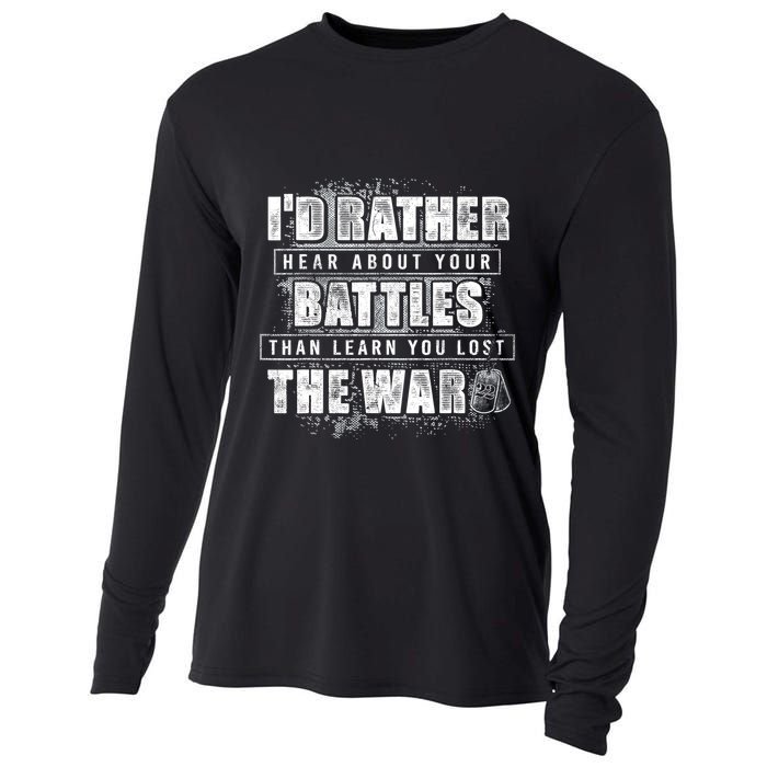 ID Rather Hear About Your Battles Than Learn You Lost War Cooling Performance Long Sleeve Crew