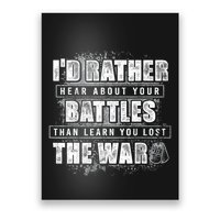 ID Rather Hear About Your Battles Than Learn You Lost War Poster