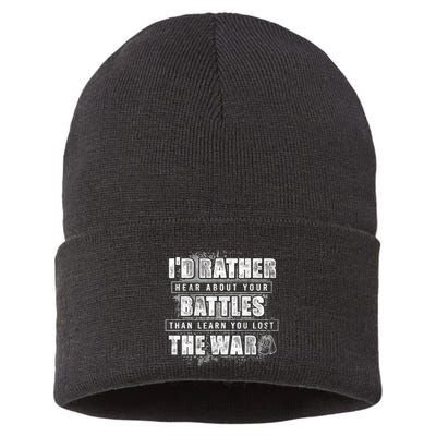 ID Rather Hear About Your Battles Than Learn You Lost War Sustainable Knit Beanie