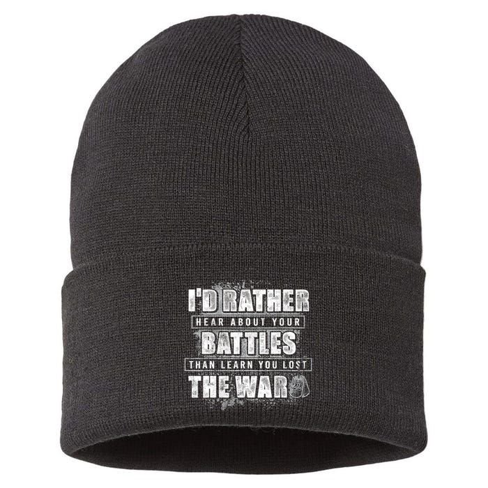 ID Rather Hear About Your Battles Than Learn You Lost War Sustainable Knit Beanie