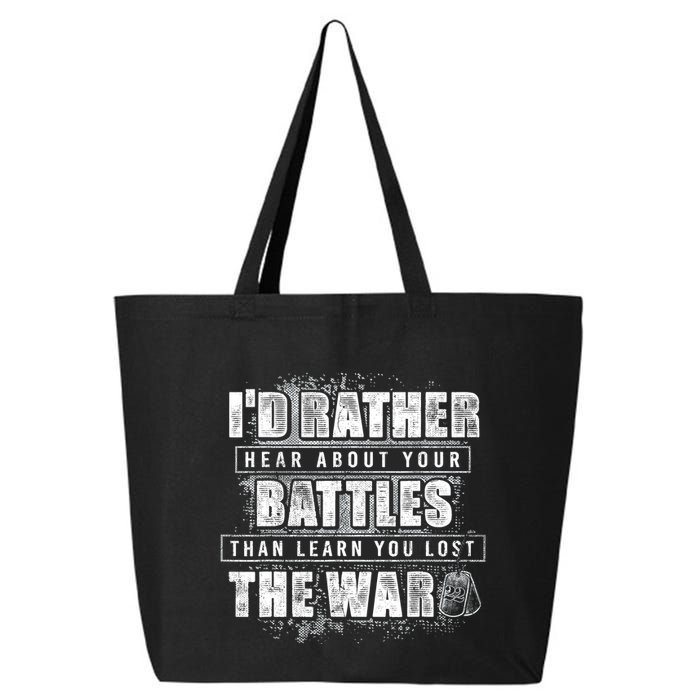 ID Rather Hear About Your Battles Than Learn You Lost War 25L Jumbo Tote