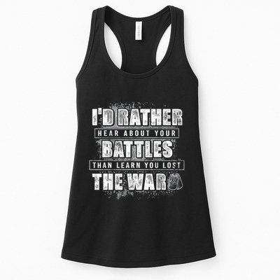 ID Rather Hear About Your Battles Than Learn You Lost War Womens Tank Top