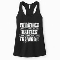 ID Rather Hear About Your Battles Than Learn You Lost War Womens Tank Top