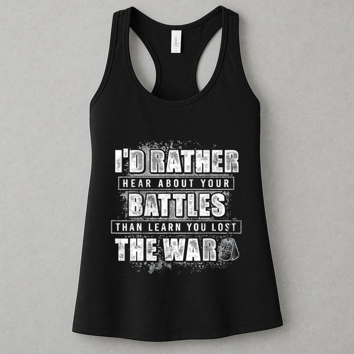 ID Rather Hear About Your Battles Than Learn You Lost War Womens Tank Top