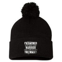 ID Rather Hear About Your Battles Than Learn You Lost War Pom Pom 12in Knit Beanie
