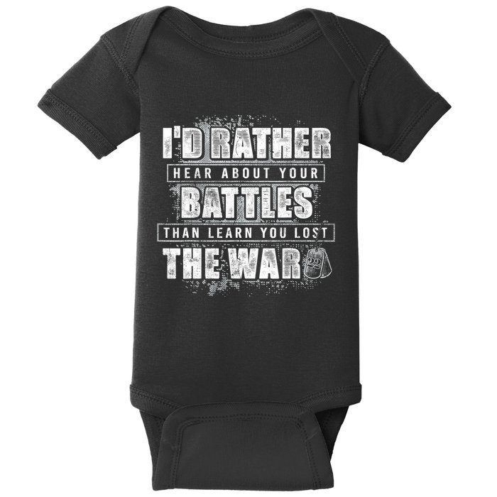 ID Rather Hear About Your Battles Than Learn You Lost War Baby Bodysuit