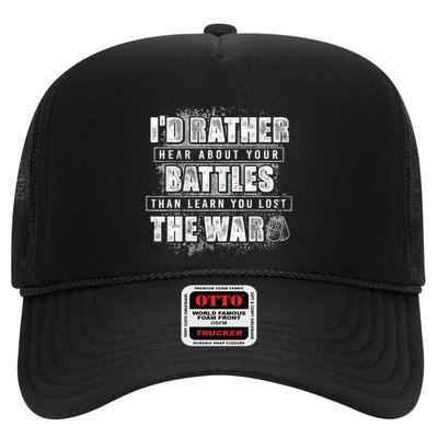 ID Rather Hear About Your Battles Than Learn You Lost War Trucker Hat