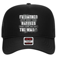 ID Rather Hear About Your Battles Than Learn You Lost War Trucker Hat