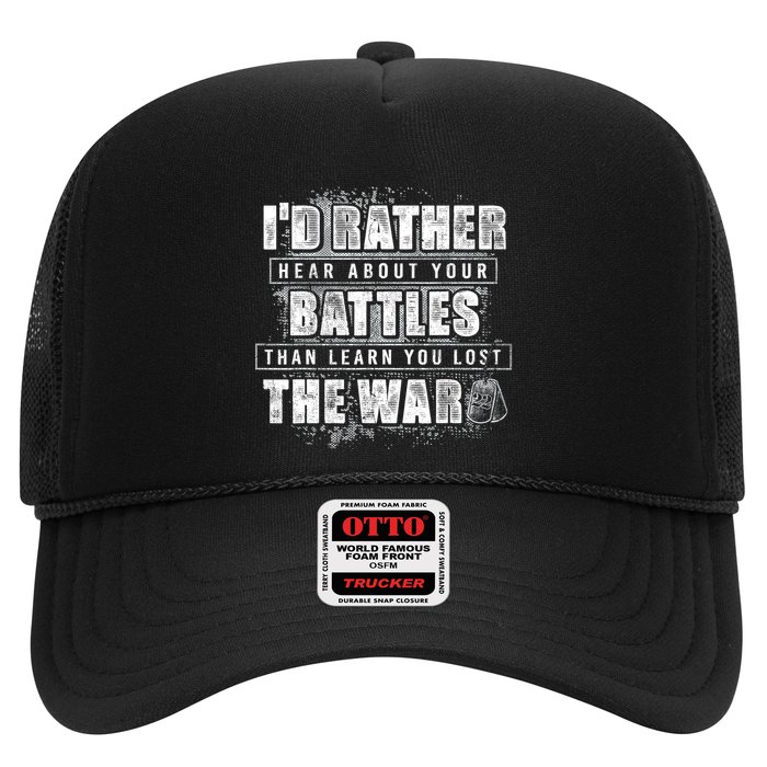 ID Rather Hear About Your Battles Than Learn You Lost War Trucker Hat