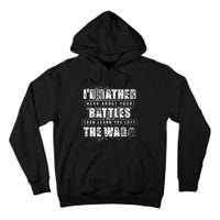 ID Rather Hear About Your Battles Than Learn You Lost War Tall Hoodie