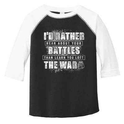 ID Rather Hear About Your Battles Than Learn You Lost War Toddler Fine Jersey T-Shirt