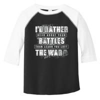 ID Rather Hear About Your Battles Than Learn You Lost War Toddler Fine Jersey T-Shirt