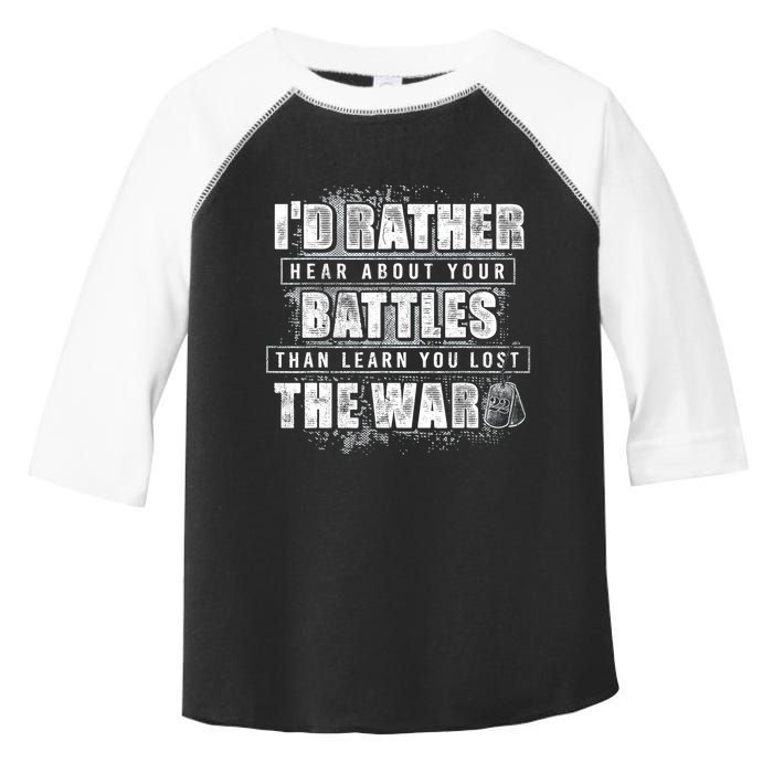 ID Rather Hear About Your Battles Than Learn You Lost War Toddler Fine Jersey T-Shirt