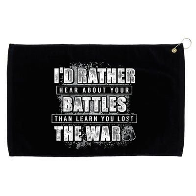 ID Rather Hear About Your Battles Than Learn You Lost War Grommeted Golf Towel