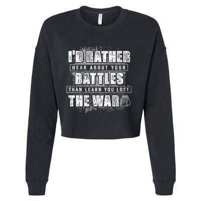 ID Rather Hear About Your Battles Than Learn You Lost War Cropped Pullover Crew