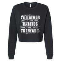 ID Rather Hear About Your Battles Than Learn You Lost War Cropped Pullover Crew
