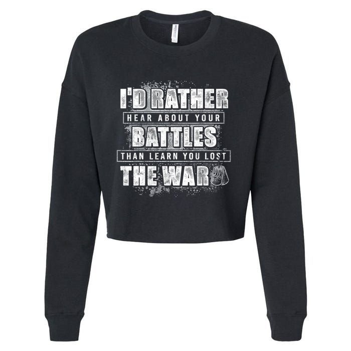 ID Rather Hear About Your Battles Than Learn You Lost War Cropped Pullover Crew