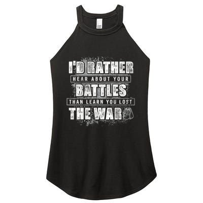 ID Rather Hear About Your Battles Than Learn You Lost War Women's Perfect Tri Rocker Tank
