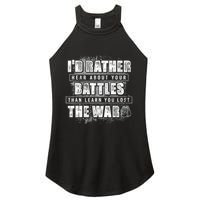ID Rather Hear About Your Battles Than Learn You Lost War Women's Perfect Tri Rocker Tank