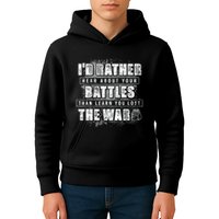 ID Rather Hear About Your Battles Than Learn You Lost War Kids Hoodie