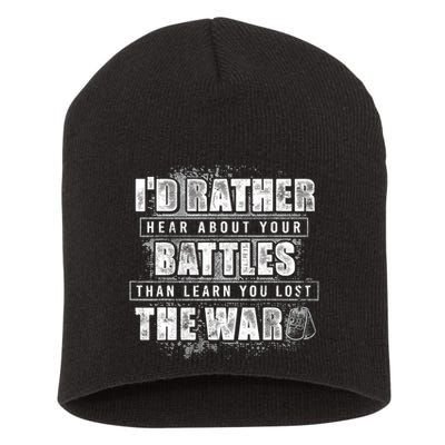 ID Rather Hear About Your Battles Than Learn You Lost War Short Acrylic Beanie